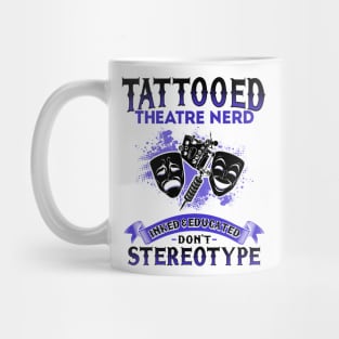 Tattooed Theatre Nerd Mug